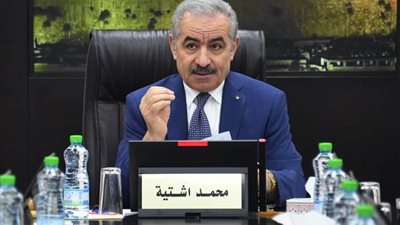 رئيس وزراء فلسطين: تهديدات الحكومة الإسرائيلية القادمة لا تُخيفنا