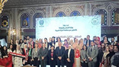 تفاصيل فعاليات الملتقى الثالث للفتاة بالتعاون بين وزارة الشباب ومنظمة المرأة العربية