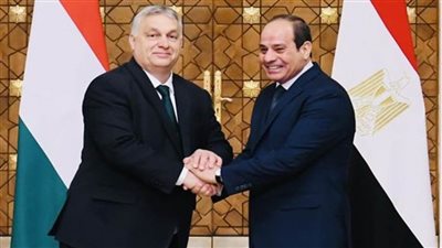 تعرف على رسائل الرئيس السيسي على هامش لقائه برئيس وزراء المجر