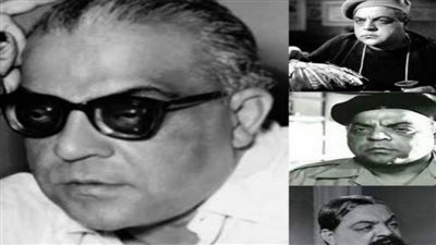 عاجل| اليوم.. الذكرى 109 لميلاد الفنان والمخرج السيد بدير