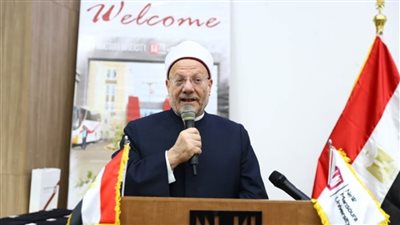 مفتي الجمهورية: الرسول احتفى بـ مصر في مواضع كثيرة وبشر بأنها محفوظة من الله