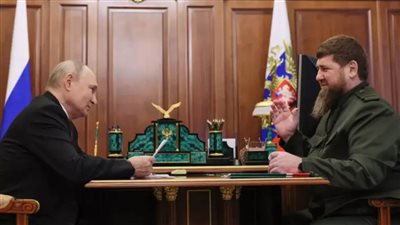 عاجل.. رئيس الشيشان يلتقي بوتين ويعرض إرسال جنود من أجل حرب أوكرانيا