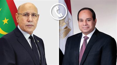 الرئيس السيسي يهنئ هاتفيا نظيره الموريتاني بإعادة انتخابه رئيسا لموريتانيا