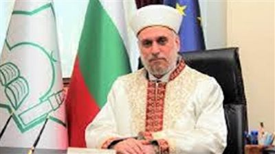 مفتي بلغاريا: انتشار الفقر والصراعات المسلحة والتطرف تمثل تحديات أمام البناء الأخلاقي 