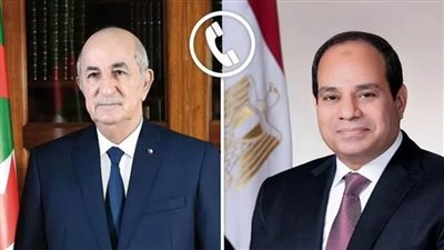 الرئيس السيسي يهنئ هاتفيا نظيره الجزائري بفوزه بولاية رئاسية جديدة