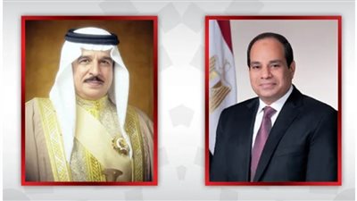 الرئيس السيسي يهنئ ملك البحرين بذكرى العيد الوطني