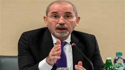 وزير الخارجية الأردني: السلام العادل هو سبيل الاستقرار في المنطقة وخيار الدول العربية