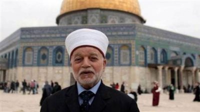 مفتي القدس: مصر ستظل حصن الدفاع عن قضايا الأمة وعلى رأسها القضية الفلسطينية