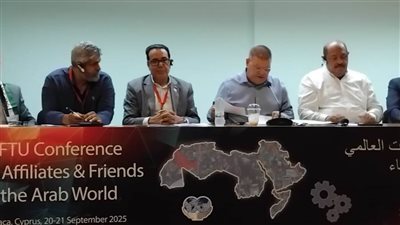 مؤتمر النقابات العالمي بقبرص يؤكد التمسك بالدولة الفلسطينية.. ويرفض التهجير القسري