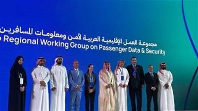مصر تتولى رئاسة لجنة التواصل والنقل بمجموعة العمل الإقليمي العربي لأمن ومعلومات المسافرين