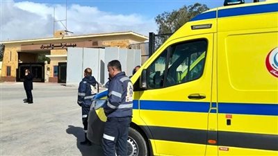 وصول الدفعة السابعة من المرضى إلى معبر رفح تمهيدًا لنقلهم للمستشفيات المصرية