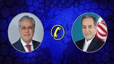 وزير الخارجية الباكستاني يبحث هاتفيًا مع نظيرة الإيراني وقف إطلاق النار