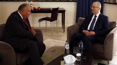 سامح شكري يبحث مع رئيس وزراء فلسطين آخر مستجدات القضية الفلسطينية