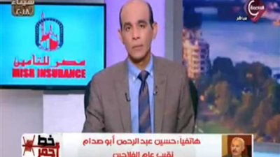 نقيب الفلاحين يكشف سبب انسحابه من حملة موسى مصطفى موسي