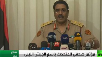 بث مباشر ..مؤتمر صحفي للمتحدث باسم الجيش الليبي