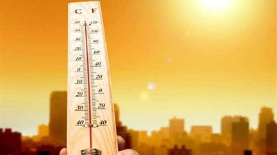 الأرصاد: طقس الغد حار على معظم الأنحاء شديد الحرارة على جنوب الصعيد