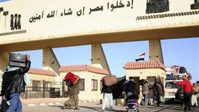 عودة 364 مصريًا من ليبيا وعبور 240 شاحنة عبر منفذ السلوم