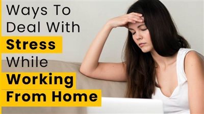 ٦ طرق لتخفيف التوتر أثناء العمل من المنزل