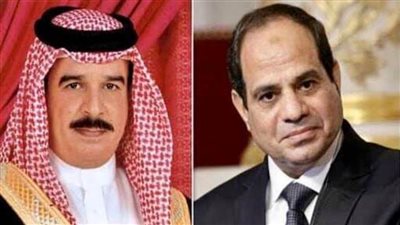 ملك البحرين يهنئ الرئيس السيسي بحلول شهر رمضان المعظم  