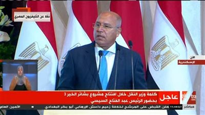 وزير النقل: مصر قفزت في التصنيف العالمي لجودة الطرق عدد 90 مركزا