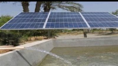 تشغيل 85 بئرا زراعية بالطاقة الشمسية بالوادي الجديد 