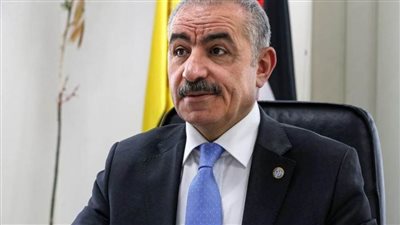 رئيس وزراء فلسطين: ما يحدث الآن من مذابح وتهجير يذكرنا بما رأيناه عام 48