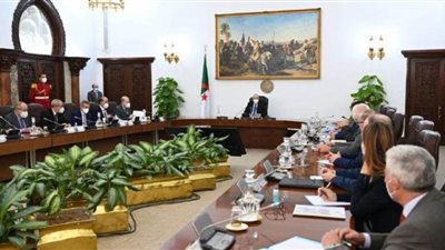 الرئيس الجزائري يبحث غدا مع الحكومة ملفات الزراعة والسكن والبيئة