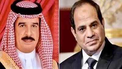 الرئيس السيسي يهنئ ملك البحرين هاتفيا بمناسبة حلول عيد الفطر المبارك